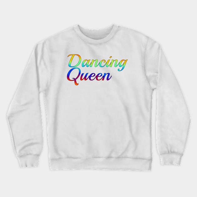 Dancing Queen Crewneck Sweatshirt by zap